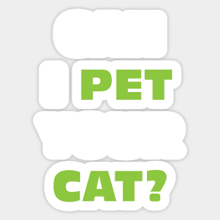 Can I Pet Your Cat? Sticker